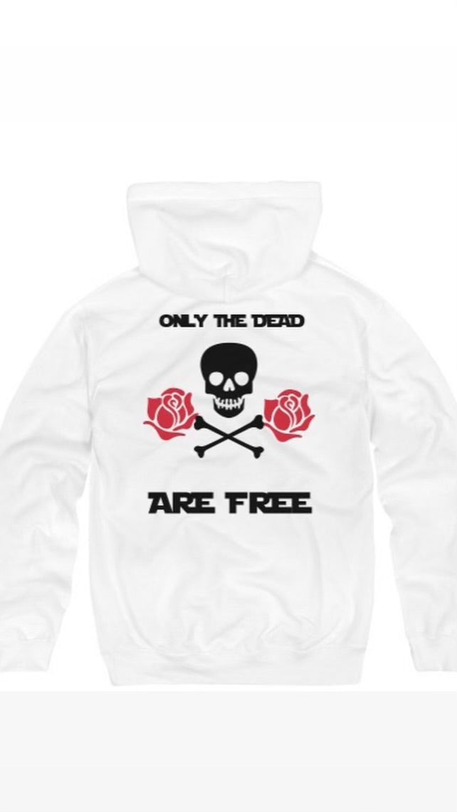 Only the Dead are Free Hoodies